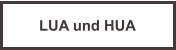 LUA und HUA